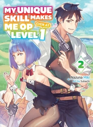 Miki, Nazuna. My Unique Skill Makes Me Op Even at Level 1 Vol 2 (Light Novel). Kodansha, 2023.