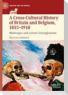 A Cross-Cultural History of Britain and Belgium, 1815¿1918
