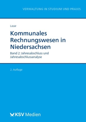 Lasar, Andreas. Kommunales Rechnungswesen in Niedersachsen (Bd. 2/3) - Band 2: Jahresabschluss und Jahresabschlussanalyse. Kommunal-u.Schul-Verlag, 2022.