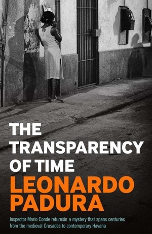 Padura, Leonardo. The Transparency of Time. Bitter Lemon Press, 2021.