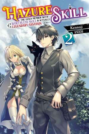 Kwkm. Hazure Skill: The Guild Member with a Worthless Skill Is Actually a Legendary Assassin, Vol. 2 (light novel). Little, Brown & Company, 2021.