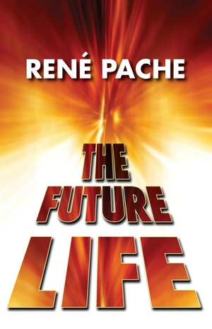 Pache, René. The Future Life. Wipf and Stock, 2018.