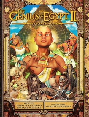 Mckenney, Marlon / Spencer Whitney. The Genius of Egypt II - Rise of the Pyramid. Conscious Culture Publishing, 2023.