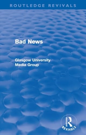 Beharrell, Peter / Davis, Howard et al. Bad News (Routledge Revivals). Routledge, 2009.