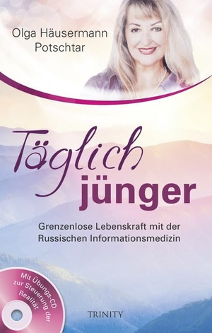 Häusermann Potschtar, Olga. Täglich jünger - Grenzenlose Lebenskraft mit der Russischen Informationsmedizin. Trinity-Verlag, 2016.
