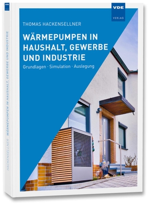 Hackensellner, Thomas. Wärmepumpen in Haushalt, Gewerbe und Industrie - Grundlagen · Simulation · Auslegung. Vde Verlag GmbH, 2023.
