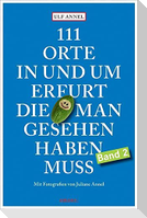 111 Orte in und um Erfurt, die man gesehen haben muss