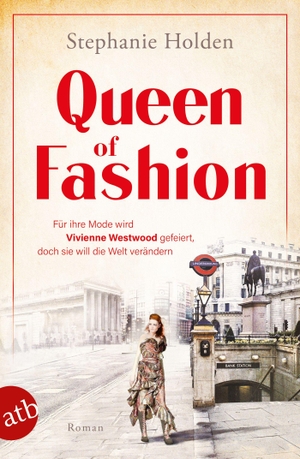 Holden, Stephanie. Queen of Fashion - Für ihre Mode wird Vivienne Westwood gefeiert, doch sie will die Welt verändern. Aufbau Taschenbuch Verlag, 2023.