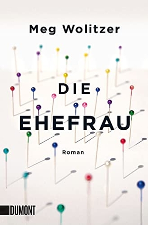 Wolitzer, Meg. Die Ehefrau. DuMont Buchverlag GmbH, 2017.