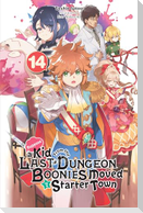 Suppose a Kid from the Last Dungeon Boonies Moved to a Starter Town, Vol. 14 (light novel)
