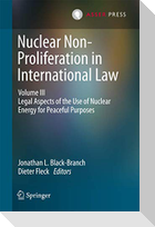Nuclear Non-Proliferation in International Law - Volume III