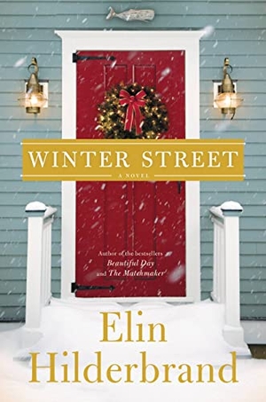 Hilderbrand, Elin. Winter Street - A Novel. Little, Brown, 2014.