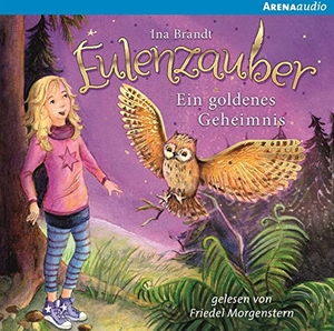 Brandt, Ina. Eulenzauber 01. Ein goldenes Geheimnis. Arena Verlag GmbH, 2015.