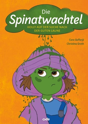 Gofferjé, Cora. Die Spinatwachtel - Holly auf der suche nach der guten Laune. Fe-Medienverlags GmbH, 2025.