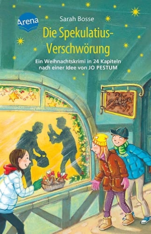 Bosse, Sarah. Die Spekulatius-Verschwörung. Ein Weihnachtskrimi in 24 Kapiteln nach einer Idee von Jo Pestum - Adventskalender-Krimi mit perforierten Seiten zum Auftrennen. Arena Verlag GmbH, 2022.