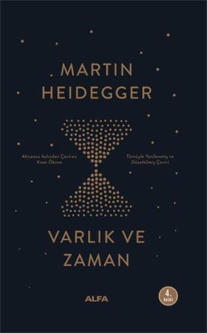 Heidegger, Martin. Varlik ve Zaman. Alfa Basim Yayim Dagitim, 2018.