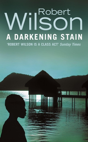 Wilson, Robert. A Darkening Stain. HarperCollins, 2002.