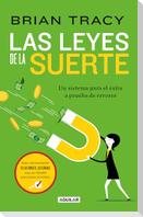 Las Leyes de la Suerte: Un Sistema Para El Éxito a Prueba de Errores / The Laws of Luck: The Success System That Never Fails