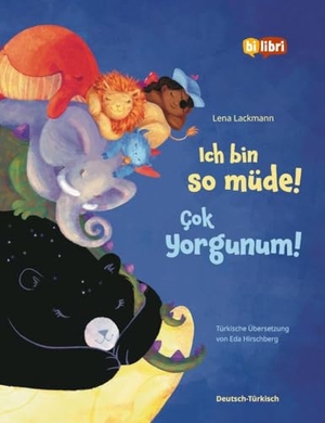 Lackmann, Lena. Ich bin so müde! (Deutsch-Türkisch) - Zweisprachiges Kinderbuch. bilibri, 2026.