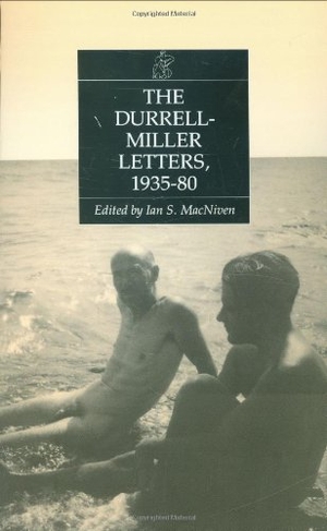 Durrell, Lawrence / Henry Miller. The Durrell-Miller Letters - 1935-1980. New Directions Publishing Corporation, 1998.