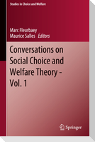 Conversations on Social Choice and Welfare Theory - Vol. 1