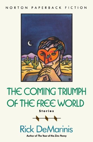 DeMarinis, Rick. The Coming Triumph of the Free World - Stories. W. W. Norton & Company, 1991.