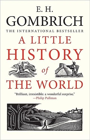 Gombrich, Ernst H.. A Little History of the World. Yale University Press, 2008.
