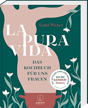 Weiss, Gabi. La Pura Vida - Das Kochbuch für uns Frauen. Kneipp Verlag, 2022.