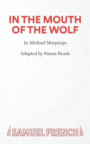Morpurgo, Michael. In the Mouth of the Wolf. Samuel French Ltd, 2025.