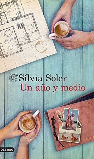 Soler, Sílvia. Un año y medio. Ediciones Destino, 2015.