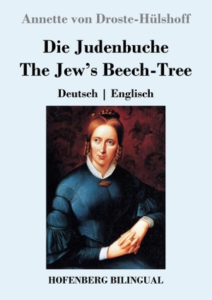 Droste-Hülshoff, Annette von. Die Judenbuche /  The Jew's Beech-Tree - Deutsch | Englisch. Hofenberg, 2018.