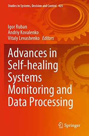 Ruban, Igor / Vitaly Levashenko et al (Hrsg.). Advances in Self-healing Systems Monitoring and Data Processing. Springer International Publishing, 2023.