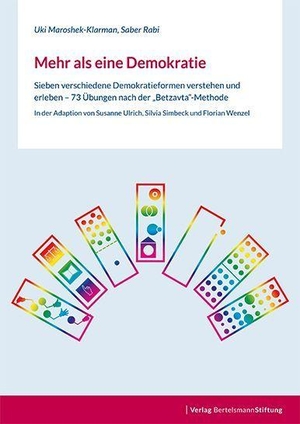 Maroshek-Klarman, Uki / Saber Rabi. Mehr als eine Demokratie - Sieben verschiedene Demokratieformen verstehen und erleben - 73 Übungen nach der "Betzavta"-Methode. Bertelsmann Stiftung, 2016.