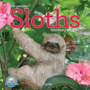 Cooke, Lucy / Workman Calendars. Original Sloths Mini Wall Calendar 2026 - Celebrate Life in the Slow Lane. Workman Publishing, 2025.
