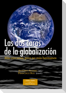 Las dos caras de la globalización : más cercanos, pero no más hermanos