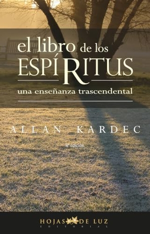 Kardec, Allan. El libro de los espíritus. Hojas de Luz, 2009.