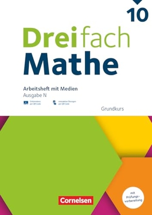 Dreifach Mathe 10. Schuljahr - Ausgabe N - Grundkurs - Arbeitsheft mit Medien und Lösungen - Inkl. Erklärvideos und interaktiven Übungen. Cornelsen Verlag GmbH, 2025.