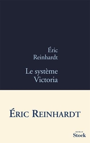 Reinhardt-E. Le Systeme Victoria. Editions Stock, 2021.