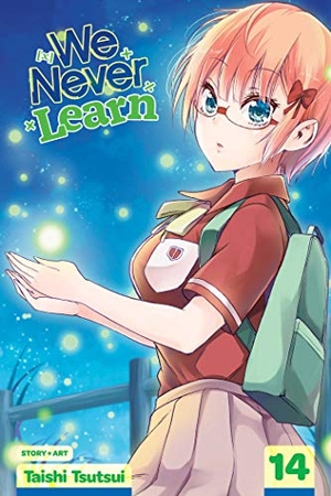 Tsutsui, Taishi. We Never Learn, Vol. 14 - The Clockwork Fireflies Yearn for the Snow Flurries of [X]. Viz Media, 2021.