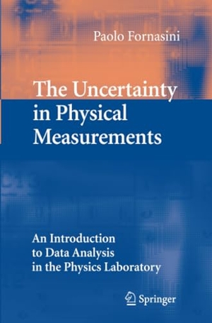 Fornasini, Paolo. The Uncertainty in Physical Measurements - An Introduction to Data Analysis in the Physics Laboratory. Springer New York, 2010.