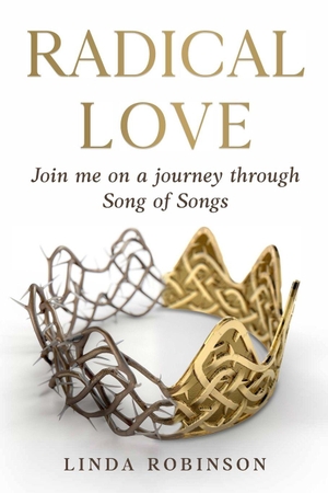 Robinson, Linda. Radical Love - Join me on a Journey through Song of Songs. Amazon Digital Services LLC - Kdp, 2026.