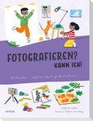 Fotografieren? Kann ich! (Kunst für Kinder)