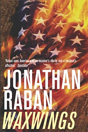 Raban, Jonathan. Waxwings. Picador, 2004.