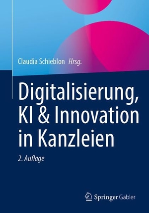Schieblon, Claudia (Hrsg.). Digitalisierung, KI & Innovation in Kanzleien. Springer-Verlag GmbH, 2026.
