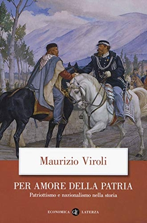 Viroli, Maurizio. Per amore della patria. Patriottismo e nazionalismo nella storia. Laterza, 2020.