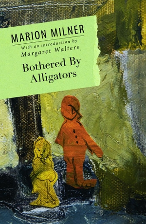 Milner, Marion. Bothered By Alligators. Taylor & Francis Ltd, 2012.