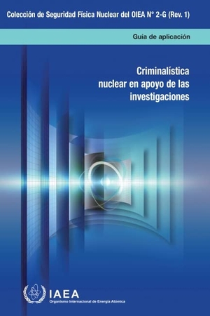International Atomic Energy Agency. Nuclear Forensics in Support of Investigations (Spanish Edition). Mare Nostrum, 2022.
