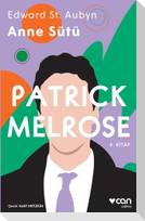 Patrick Melrose 4 - Anne Sütü