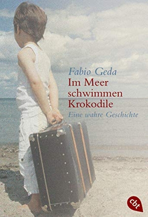 Geda, Fabio. Im Meer schwimmen Krokodile - Eine wahre Geschichte. cbj, 2013.