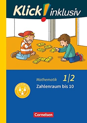 Burkhart, Silke / Franz, Petra et al. Klick! inklusiv 1./2. Schuljahr - Grundschule / Förderschule - Mathematik - Zahlenraum bis 10 - Themenheft 1. Cornelsen Verlag GmbH, 2019.
